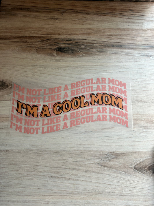 I’m a cool mom not a regular mom Transfer