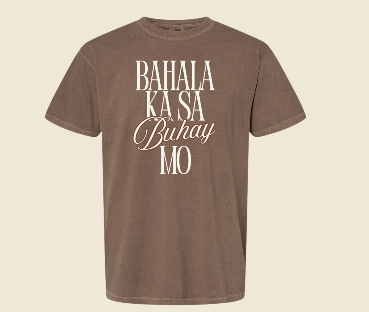 Bahala Ka Sa Buhay Mo Shirt