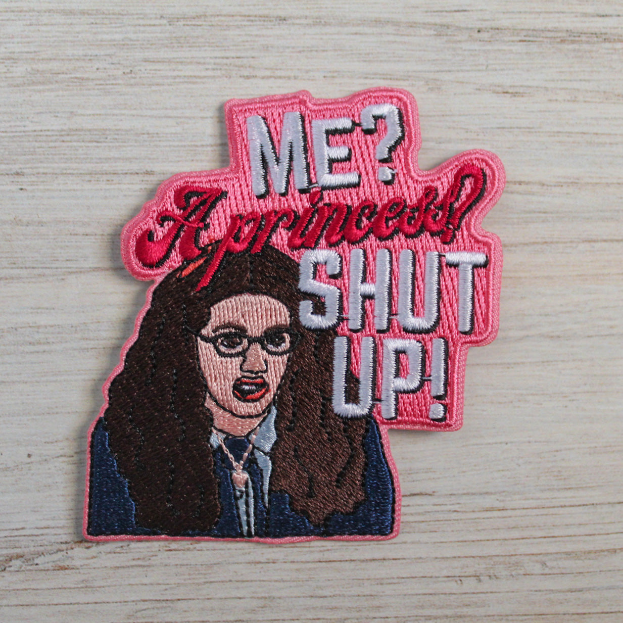 Princess? Shut up! Iron on Patch