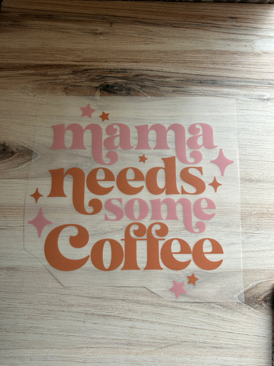 Mama Needs Coffee Transfer