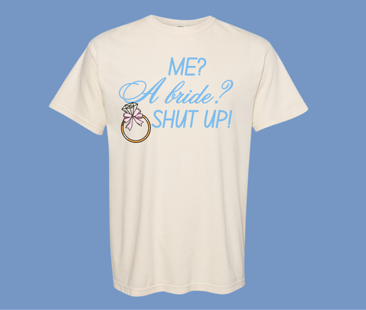 Bride Shut Up Graphic Shirt