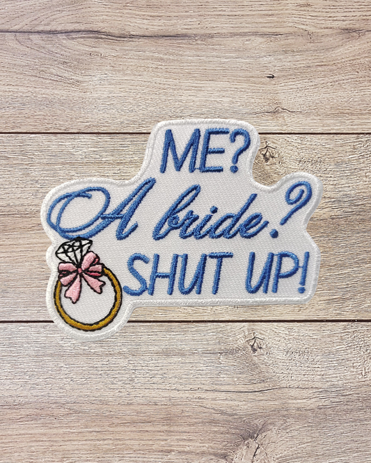 Bride Shut Up Iron on Patch