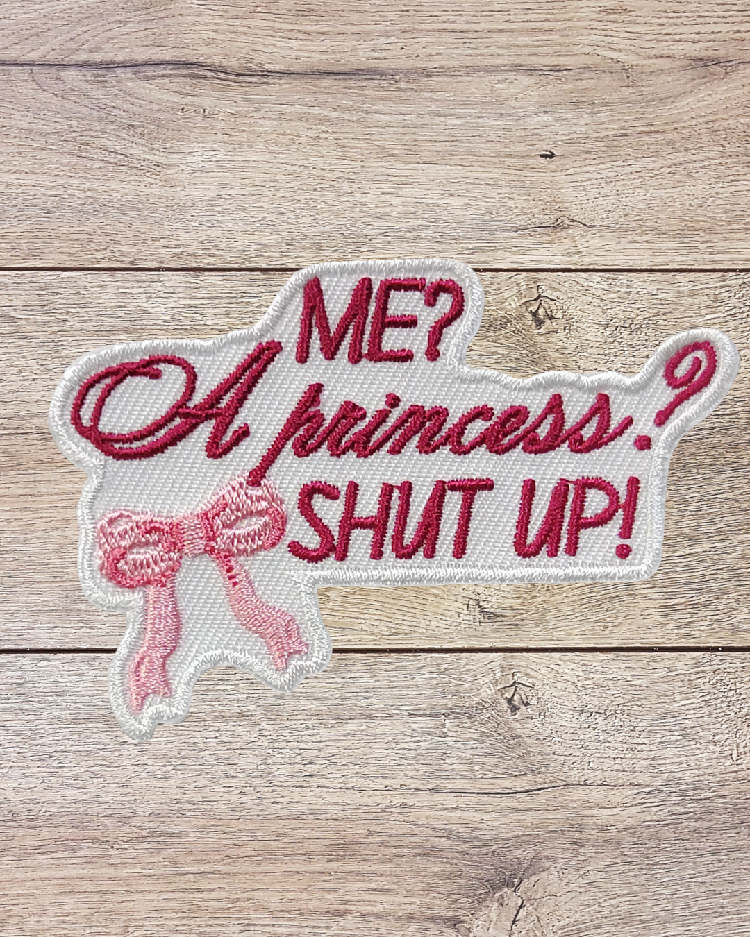 Princess Shut Up Iron on Patch