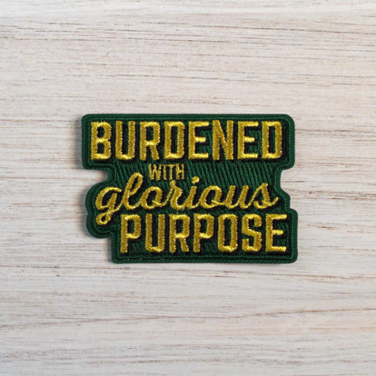 Burdened with Glorious Purpose Iron on Patch